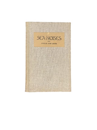 Item #8532 Sea Noises. By J.W.N.B. and Choir. J W. N B., John William Newell Bull