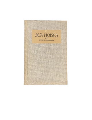 Item #8532 Sea Noises. By J.W.N.B. and Choir. J W. N B., John William Newell Bull