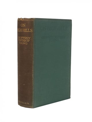 Item #861 On High Hills; Memories of the Alps. Geoffrey Winthrop YOUNG