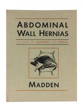 Abdominal Wall Hernias; An Atlas of Anatomy and Repair