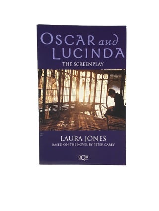 Item #8994 Oscar and Lucinda: The Screenplay Based on the Novel by Peter Carey [Signed]. Laura...