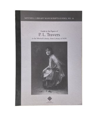 Item #9440 Guide to the Papers of P. L. Travers in the Mitchell Library, State Library of NSW....