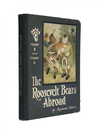Item #972 The Roosevelt Bears Abroad. Seymour Eaton, Paul Piper