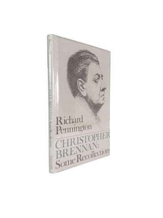 Item #9767 Christopher Brennan : Some Recollections [Harry Chaplin's Copy]. Richard PENNINGTON