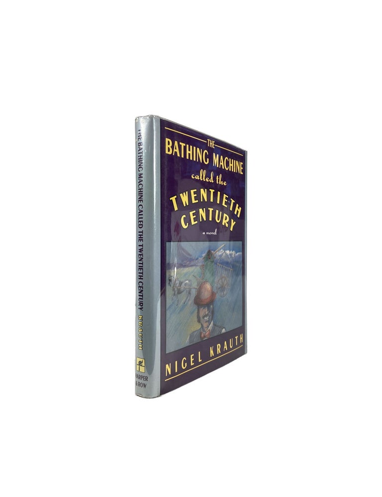 Item #9834 The Bathing-Machine Called the Twentieth Century. Nigel KRAUTH.