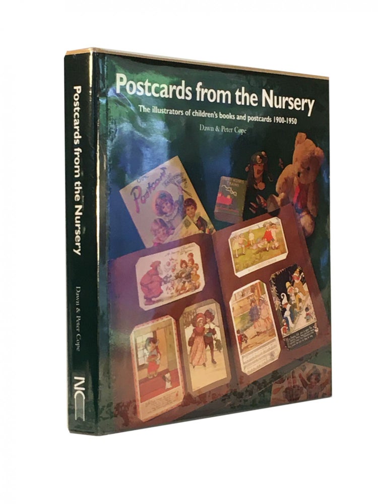 Item #987 Postcards from the Nursery; The illustrators of children’s books and postcards 1900-1950. Dawn COPE, Peter.